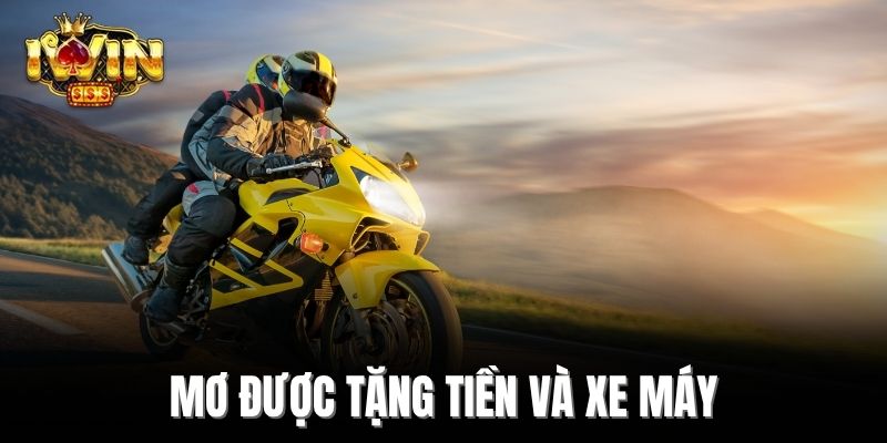 Mơ được tặng tiền và xe máy